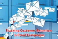 Tracking Customer Retention in Email Campaigns